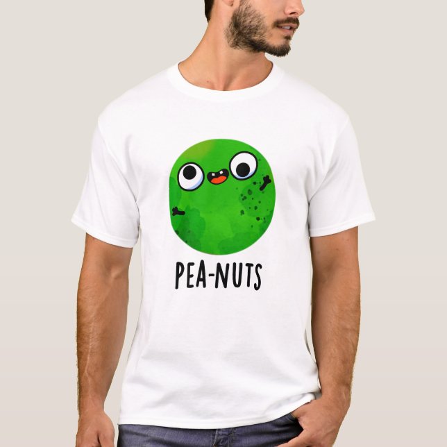 Pea-nuts Funny Crazy Pea Pun  T-Shirt (Front)