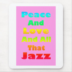 Peace and Love and All that Jazz Graphic Mouse Mat