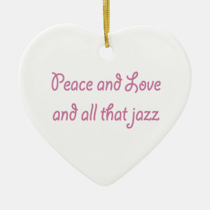 Peace and Love and All that Jazz Heart Ornament