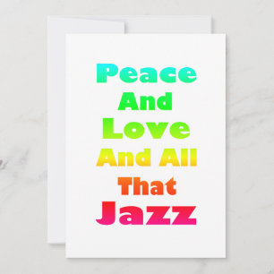Peace and Love and All that Jazz  Invitation