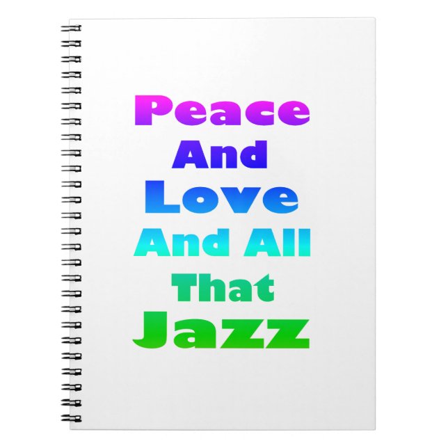 Peace and Love and All that Jazz Notebook (Front)