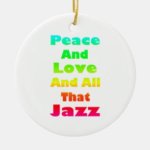 Peace and Love and All that Jazz  Ornament