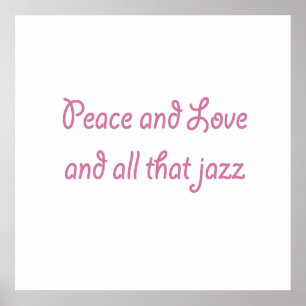 Peace and Love and All That Jazz Print
