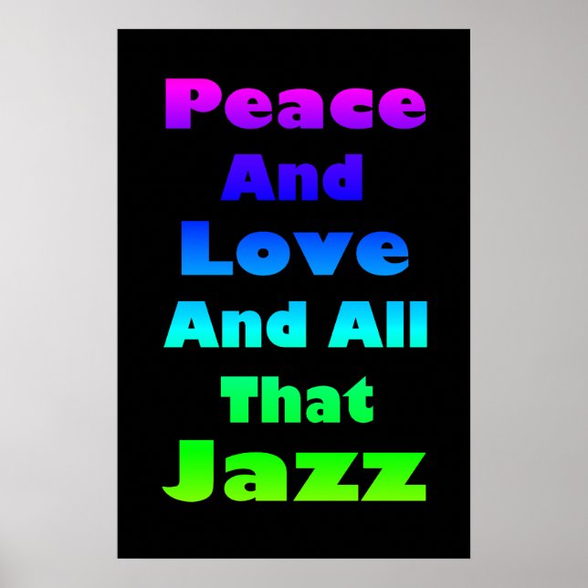 Peace and Love and All that Jazz Print (Front)