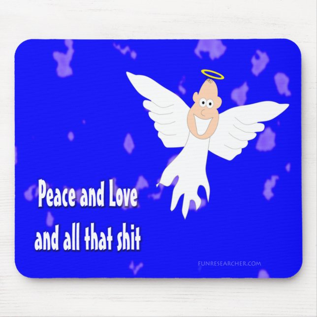 Peace and Love and all that S*** Mouse Mat (Front)