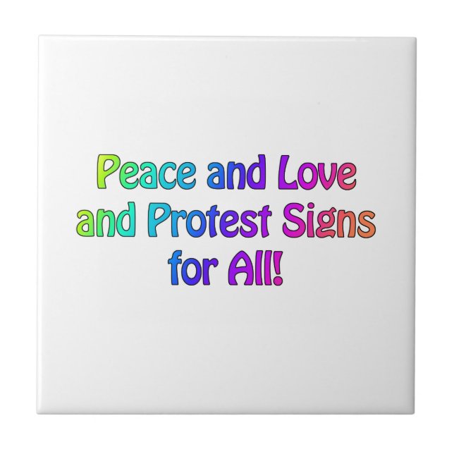 Peace and Love and Protest Signs for All Tile (Front)