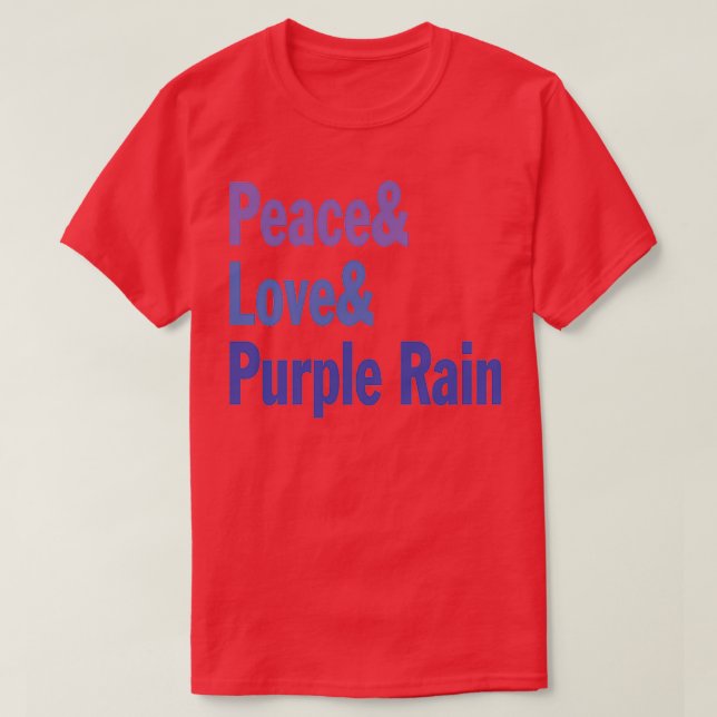 Peace and love and purple rain T-Shirt (Design Front)