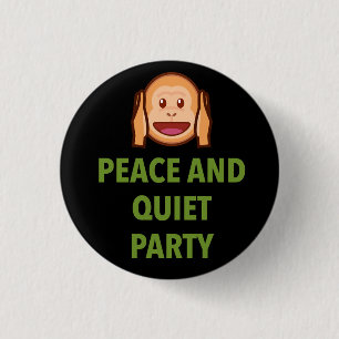 PEACE AND QUIET PARTY 3 CM ROUND BADGE