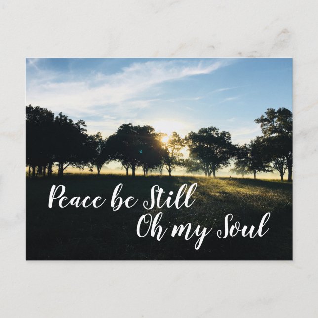 Peace Be Still Oh My Soul Inspirational Quote Postcard (Front)