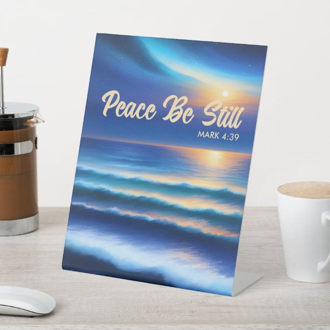 Peace Be Still Pedestal Sign (In SItu)
