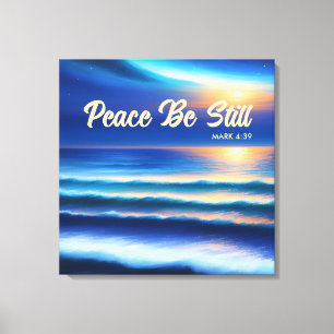 Peace Be Still Stretched Canvas Print