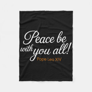 Peace Be With You All Pope Leo Xiv Quote Fleece Blanket