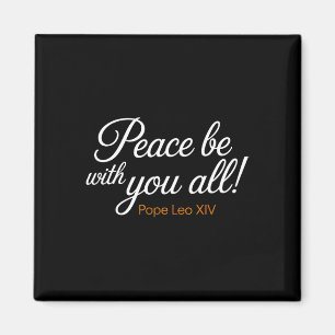 Peace Be With You All Pope Leo Xiv Quote Magnet