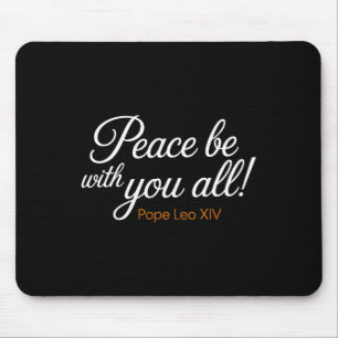 Peace Be With You All Pope Leo Xiv Quote Mouse Mat