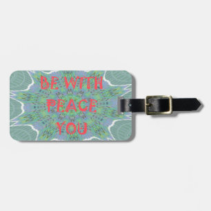 Peace Be With You Inspirational Graphic Art Text Luggage Tag