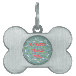 Peace Be With You Inspirational Graphic Art Text Pet Name Tag