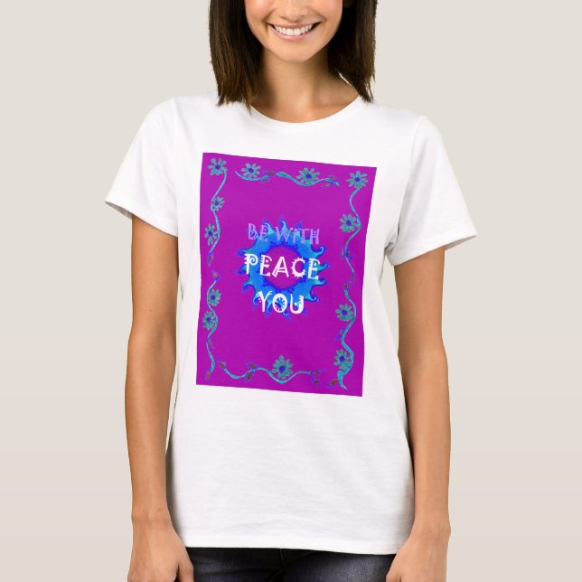 Peace Be With You T-Shirt (Front)