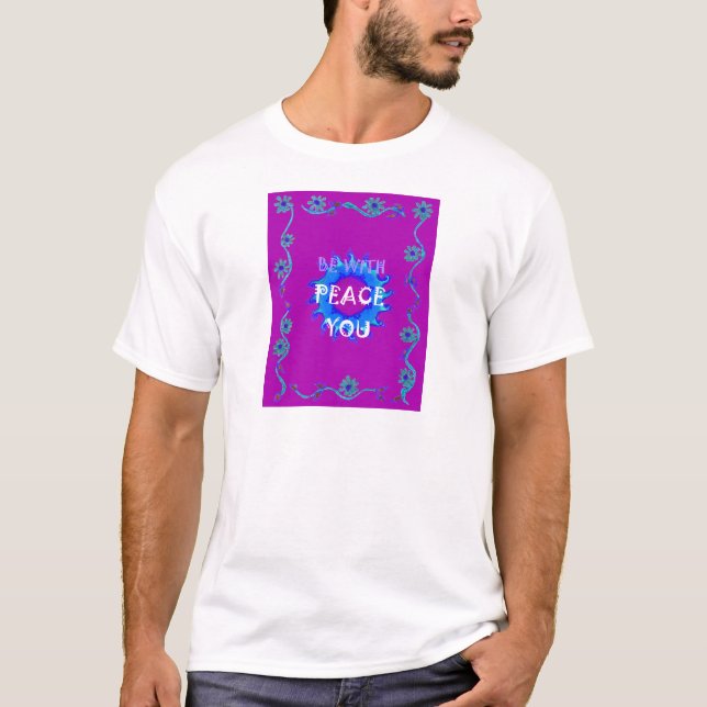 Peace Be With You T-Shirt (Front)