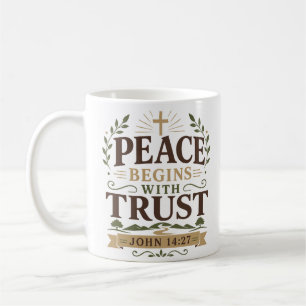 Peace Begins With Trust Morning Devotion Quote Coffee Mug