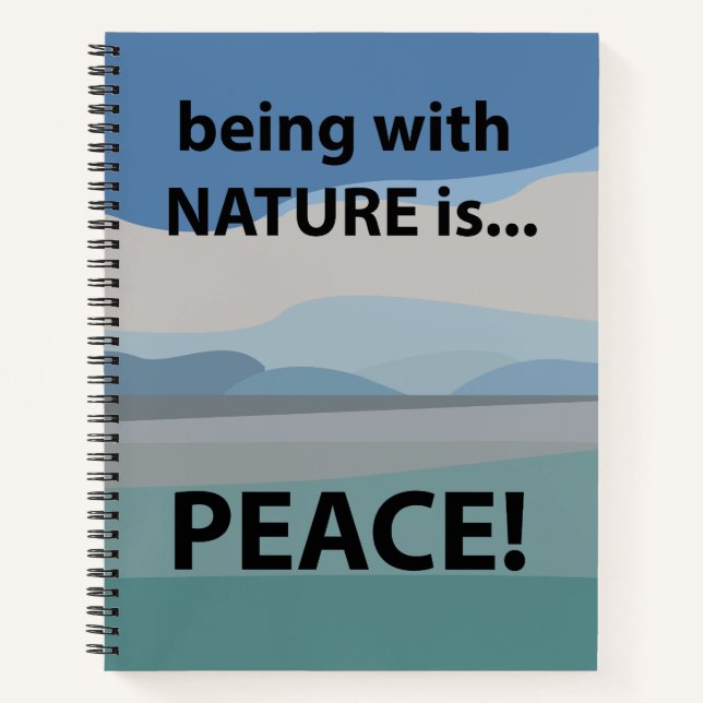 Peace Being With Nature is Peace Notebook (Front)