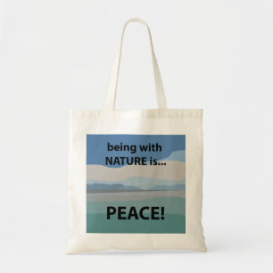 Peace Being With Nature is Peace  Tote Bag