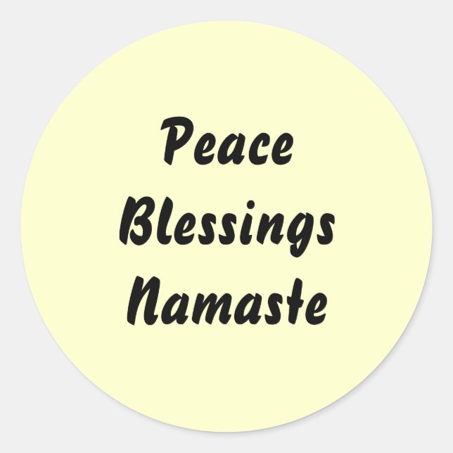 Peace, Blessings, Namaste. Classic Round Sticker (Front)