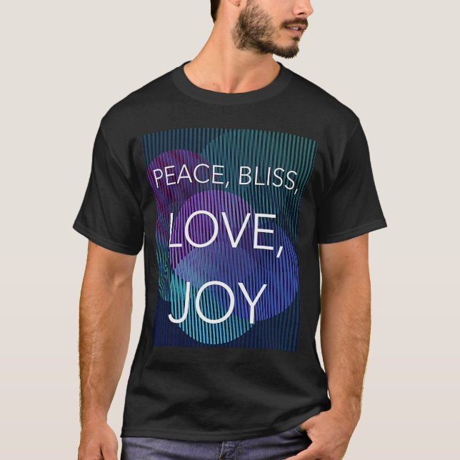 Peace Bliss Love Joy T-Shirt (Front)