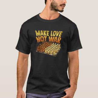 Peace Chess Make Love not War for Chess Match T-Shirt