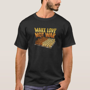 Peace Chess Make Love not War for Chess Match  T-Shirt