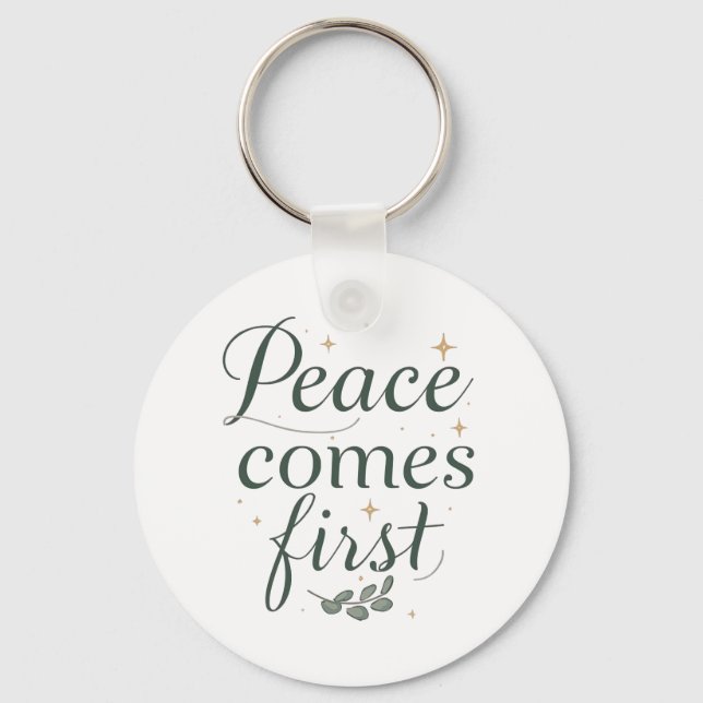 "Peace Comes First" Elegant Script Key Ring (Front)