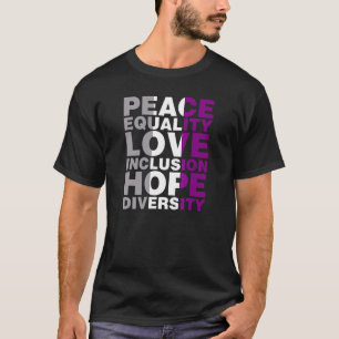 Peace Equality Love Inclusion Hope Diversity Asexu T-Shirt