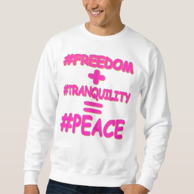 "PEACE EQUATION" Cute Design. Buy Now Sweatshirt (Front)
