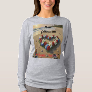 Peace Follows Me Beautiful Beach Floral T-Shirt