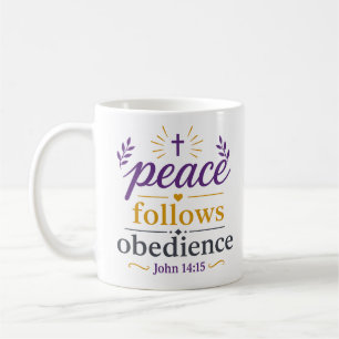 Peace Follows Obedience Christian Encouragement Coffee Mug