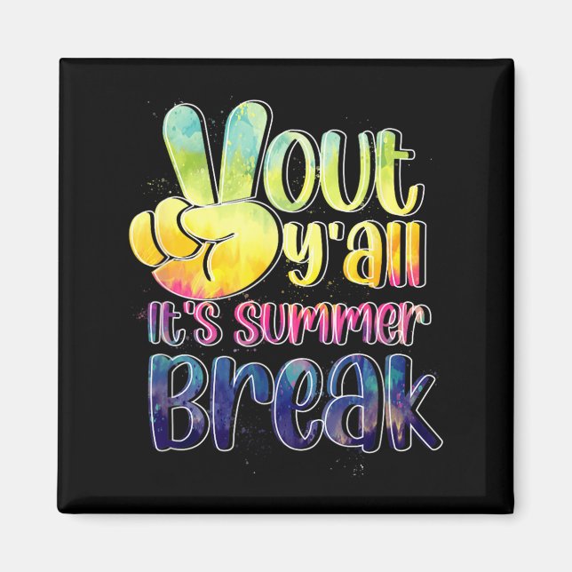 Peace Hand Language Out Yall Summer Break Tie Dye Magnet (Front)