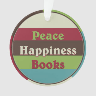 Peace,Happiness,Books Book Club Ornament