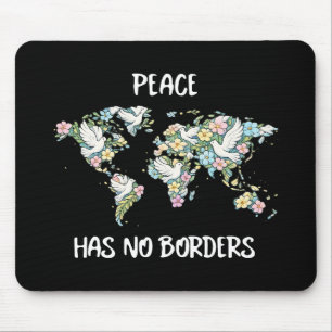 Peace Has No Borders Mouse Mat
