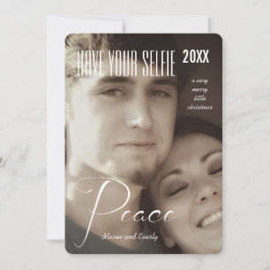 Peace Holiday Have Your Selfie and Very Merry