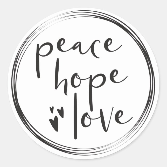 Peace, Hope and Love, modern type, with circles Classic Round Sticker (Front)