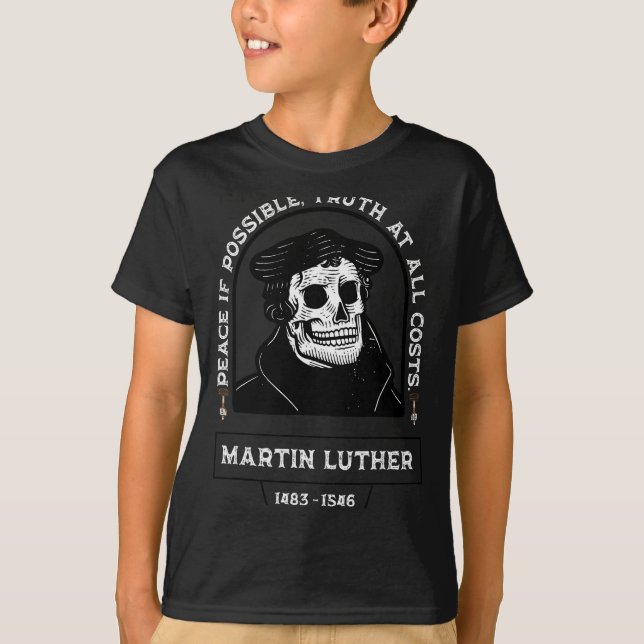 Peace If Ssible Truth At All Costs - Martin Luther T-Shirt (Front)