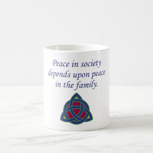 Peace In Society Depends - Family Quote  Coffee Mug