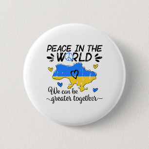 Peace In The World We Can Be Grearer Together With 6 Cm Round Badge
