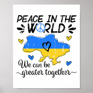 Peace In The World We Can Be Grearer Together With Poster