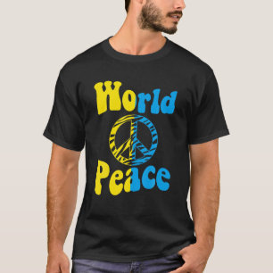 Peace In Ukraine World Peace Support Ukraine Flag T-Shirt