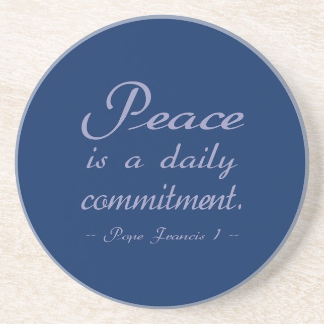 Peace is a Daily Commitment Coaster (Front)