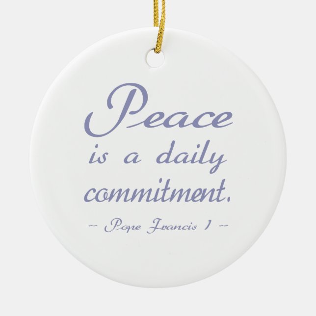 Peace Is A Daily Commitment Quote Ceramic Tree Decoration (Front)