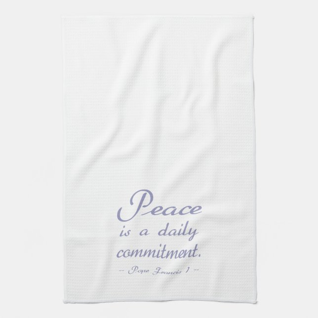 Peace Is A Daily Commitment Quote Tea Towel (Vertical)