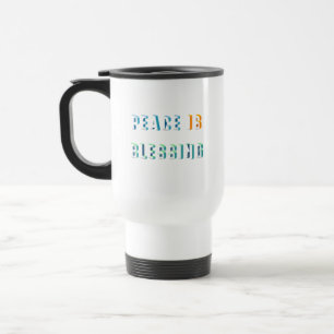 Peace is blessing  travel mug