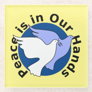 PEACE IS IN OUR HANDS GLASS COASTER