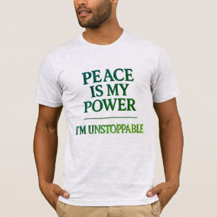Peace Is My Power – I'm Unstoppable Green Vibe Tee